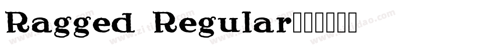 Ragged Regular字体转换